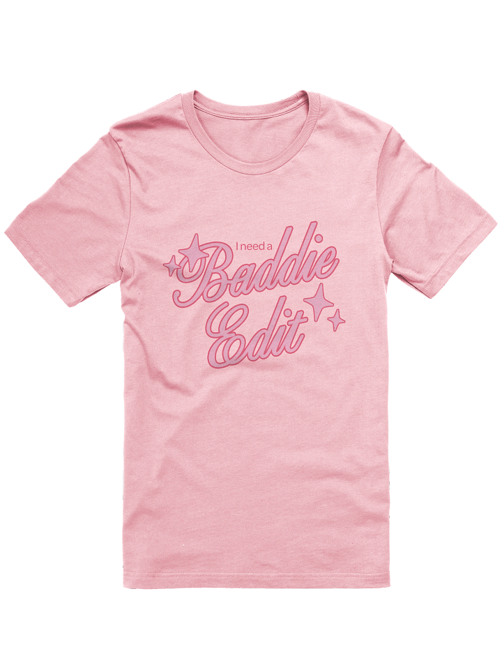 I Need a Baddie Edit Tee product image (1)