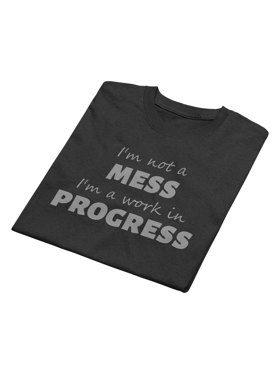 I'm not a mess T-shirt product image (3)