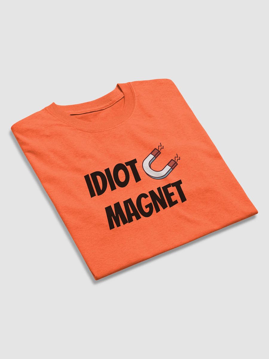 Idiot Magnet T product image (32)