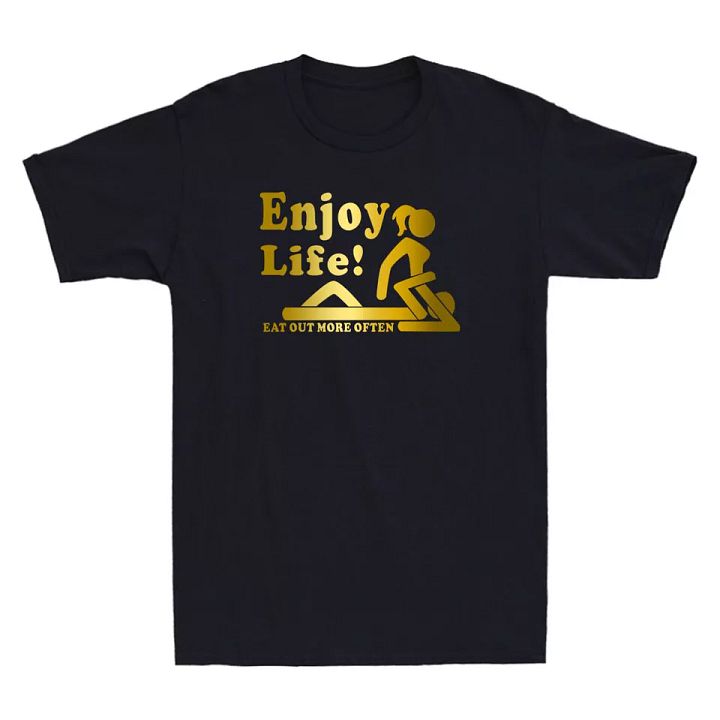 Enjoy Life Eat Out More Often Funny Adult Meme Humor Quote Novelty Men's T-Shirt product image (1)