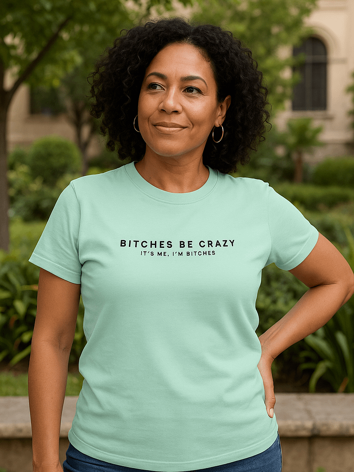 Bitches Be Crazy - Tee (Light) product image (2)
