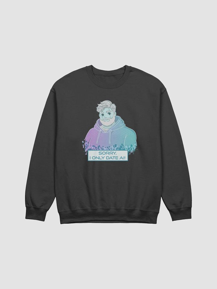 I Only Date AI Sweatshirt product image (8)