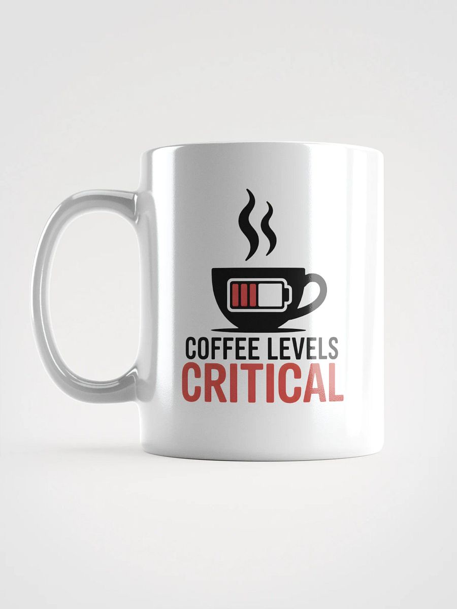 Coffee Levels Critical Mug | Funny Coffee Mug product image (6)