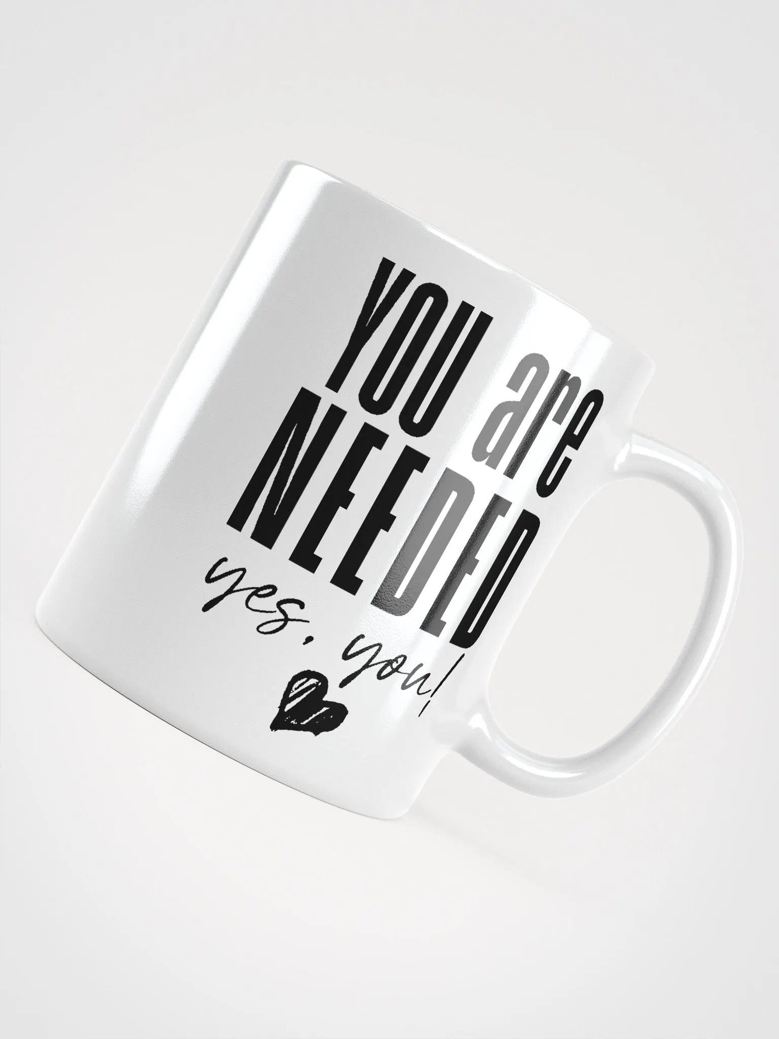 You are Needed Mug - white product image (8)