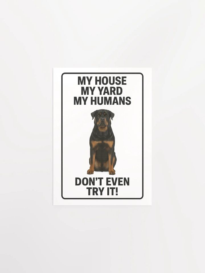 Rottweiler - My House, My Yard, My Humans - Don't Even Try It! product image (3)