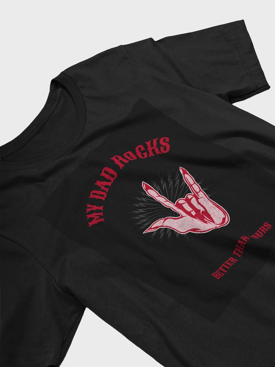 My Dad Rocks Better Than Yours TShirt product image (3)