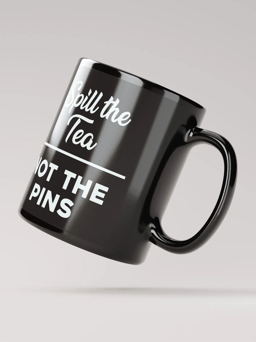 Spill The Tea, Not The Pins Coffee Mug product image (3)