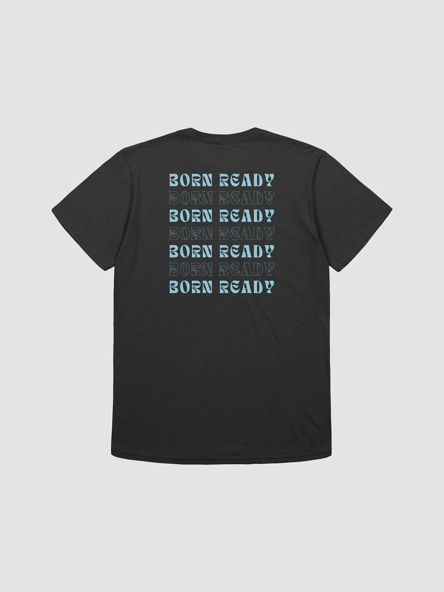Born Ready Unisex T-Shirt product image (4)