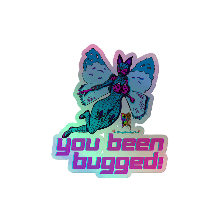YOU BEEN BUGGED!! HoloChrome Sticker! product image (2)