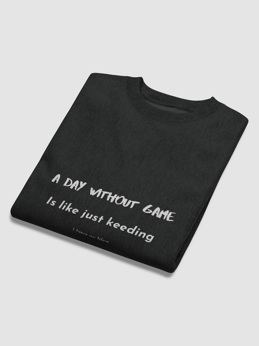A Day Without Video Games Funny Video Gamer Gift Men Women Tshirt Sweatshirt Gifts Tee Shirts For Men And Women product image (6)