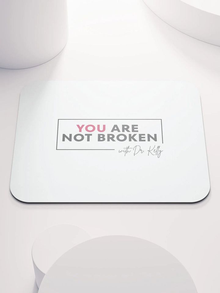You Are Not Broken Mousepad product image (1)