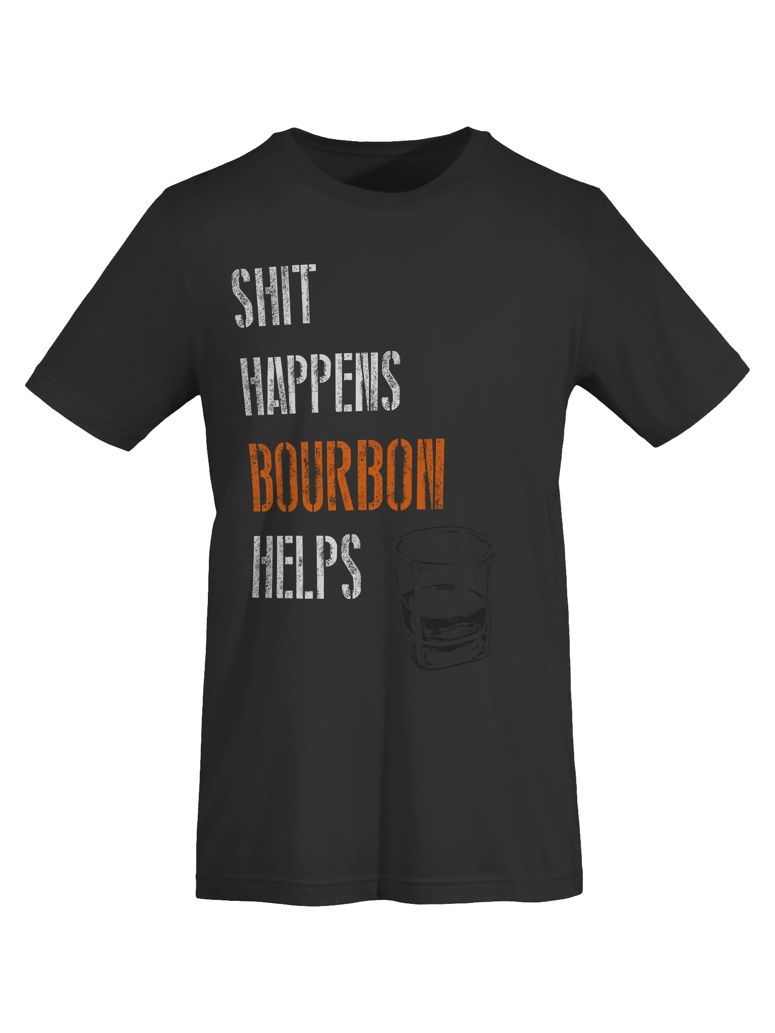 Shit Happens Bourbon Helps product image (54)