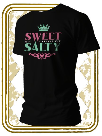Sweet But A Little Salty T-Shirt | Fun Graphic Tee | Cute & Sassy Quote Shirt product image (1)