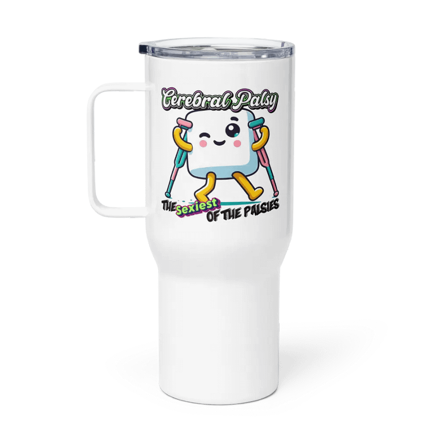 Cerebral Palsy The sexiest of the palsies Travel Mug with a Handle product image (1)