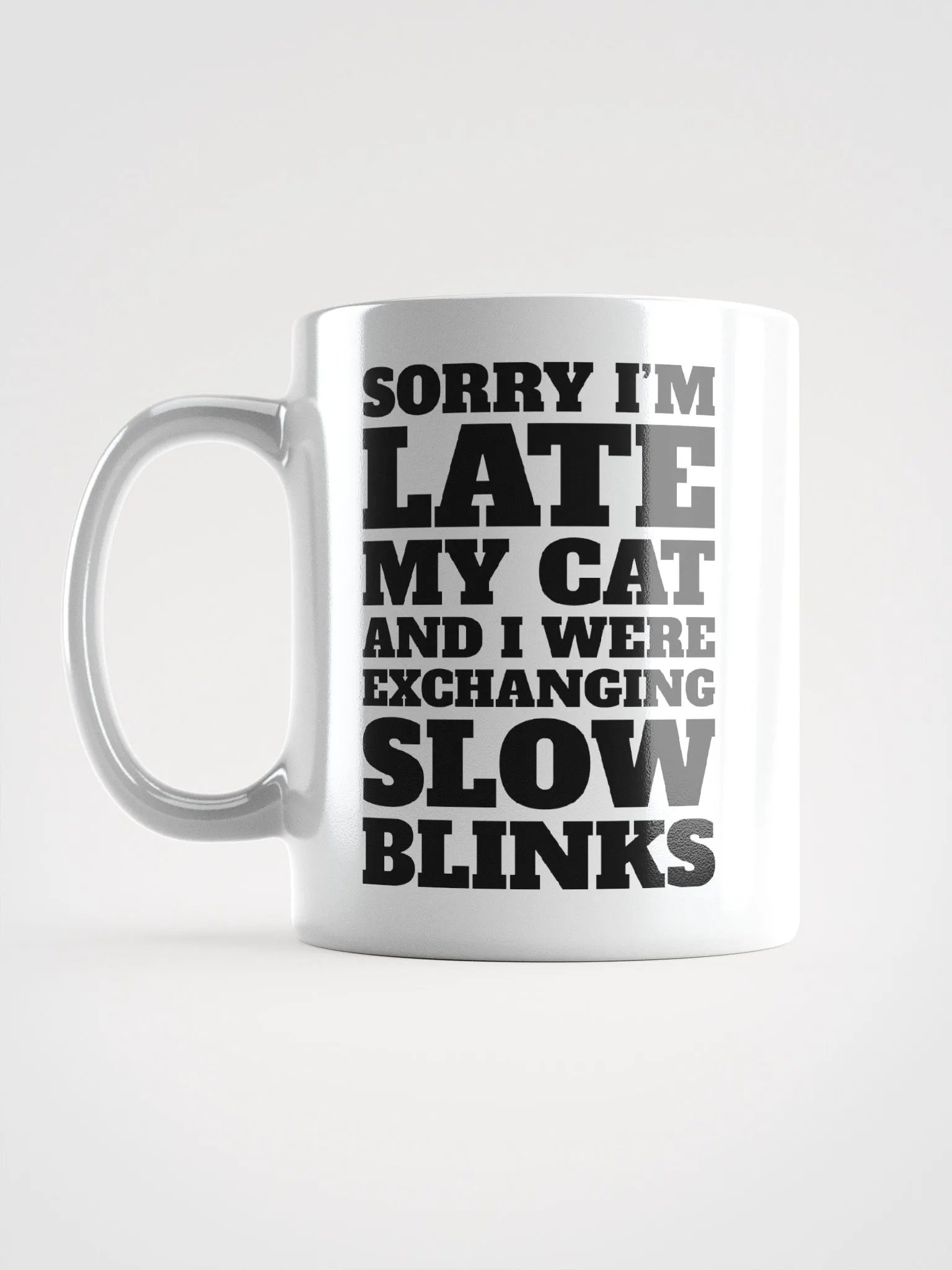 Sorry I'm Late, My Cat and I Were Exchanging Slow Blinks product image (7)