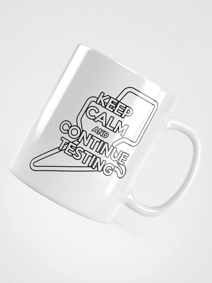 Keep Calm & Continue Testing Mug product image (3)