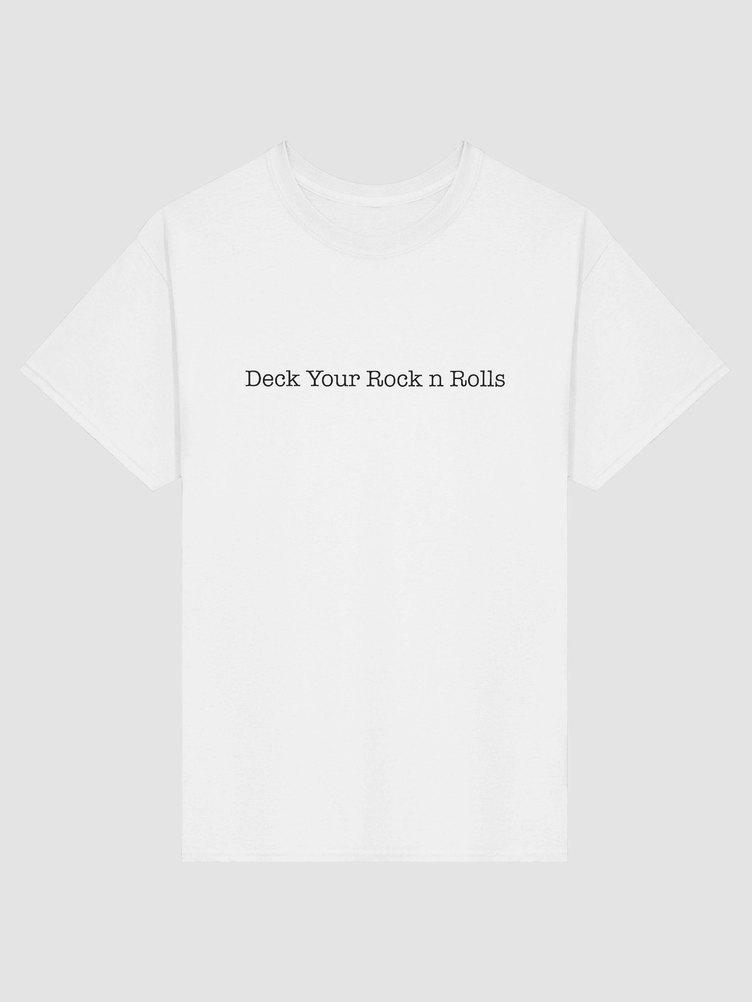 Deck Your Rock n Rolls - Black Text T Shirt product image (6)