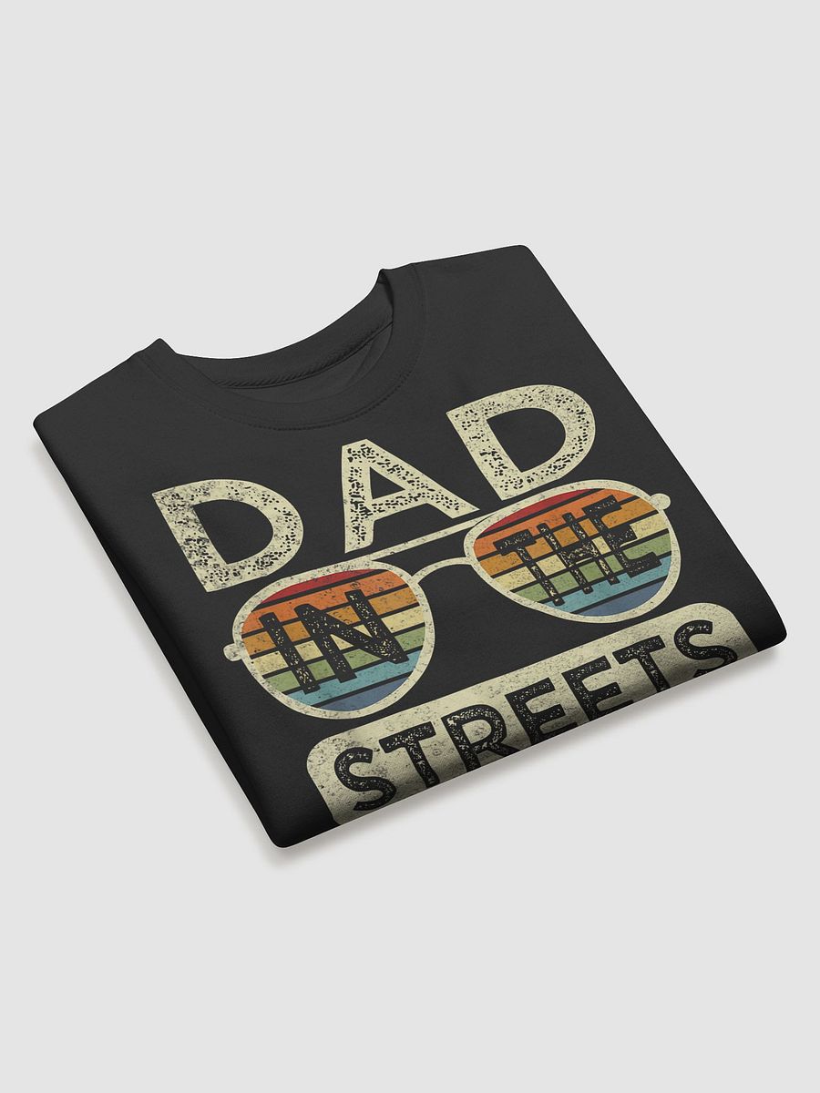 Dad in the streets Sweatshirt product image (3)