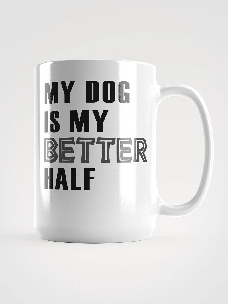 Dog is my better half - mug