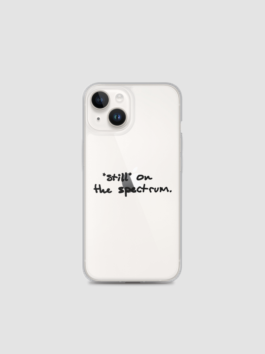 *still* on the spectrum Clear Case for iPhone® - 10 product image (1)