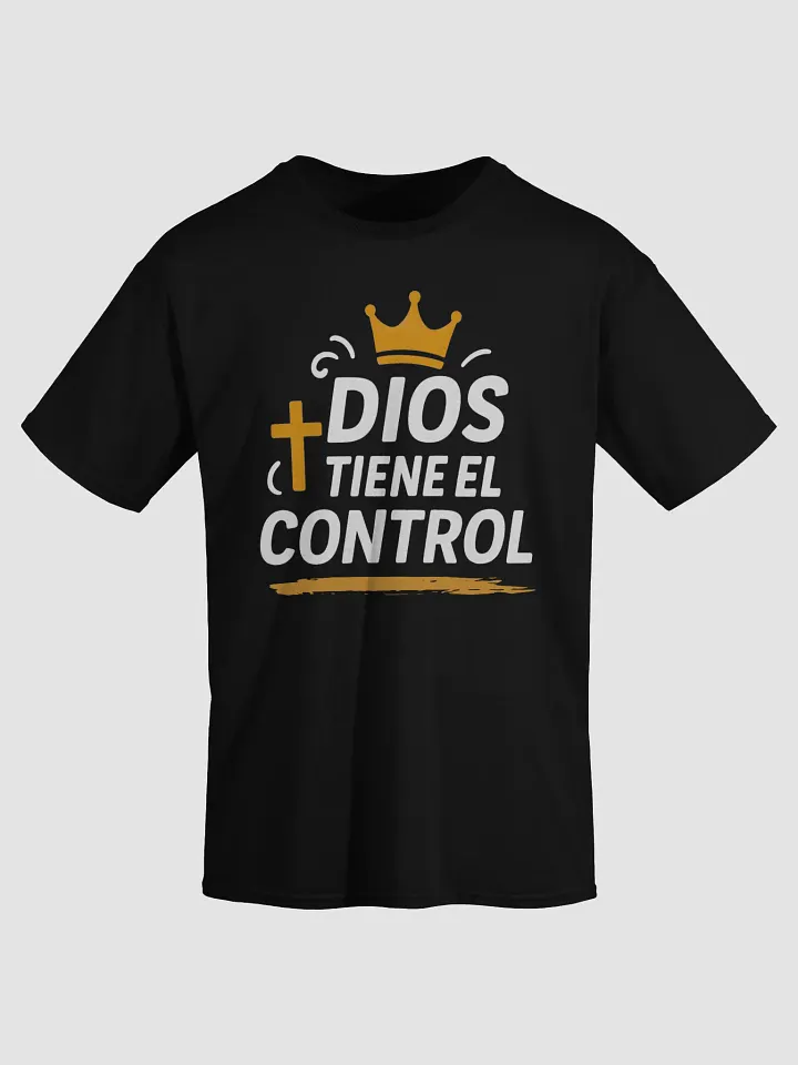 Camiseta Unisex Manga Corta | Dios tienel el control product image (1)