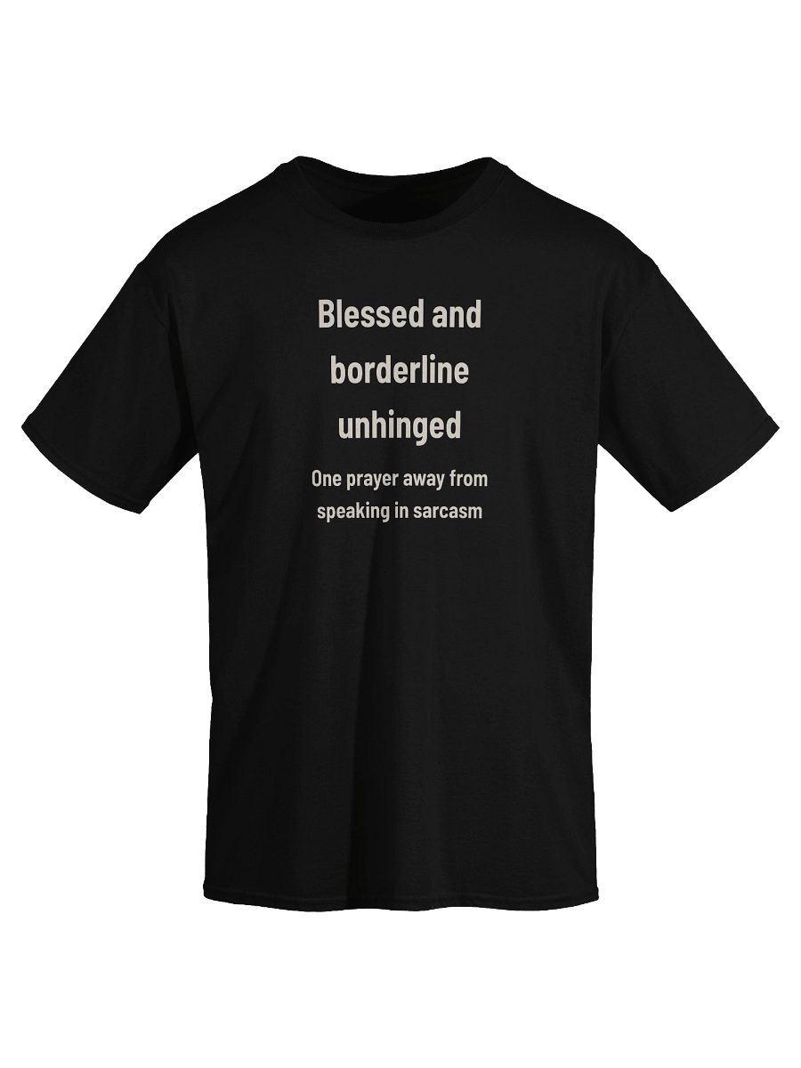 Blessed and Borderline Unhinged | Funny Christian Tee for the Spiritually Sarcastic product image (26)
