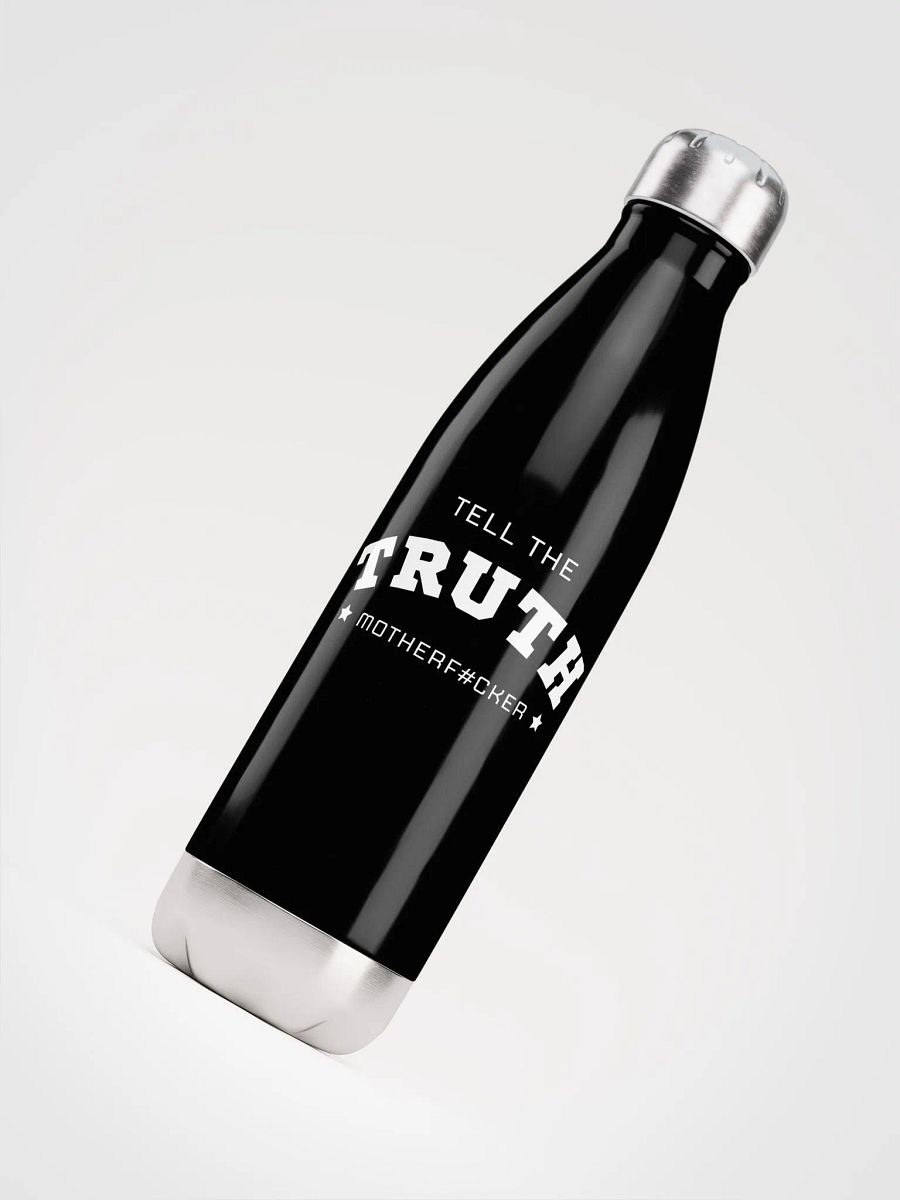 Tell The Truth Motherf#cker - Water Bottle - Black product image (4)