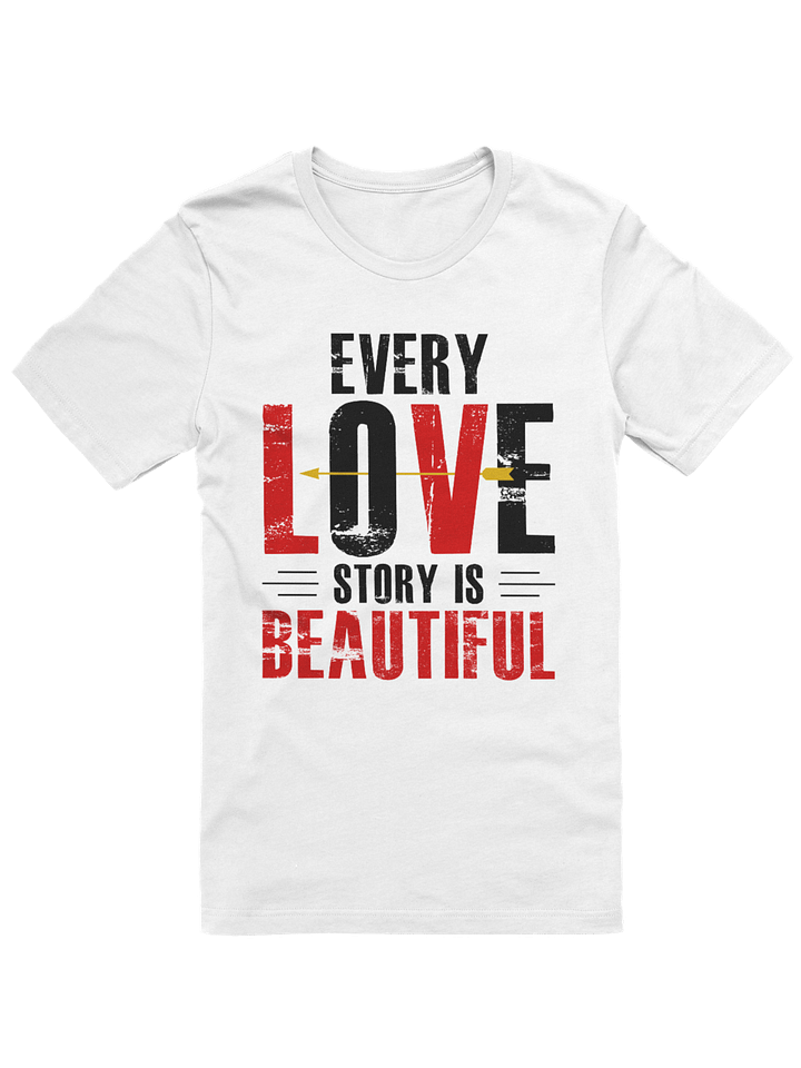 Every Love Story is Beautiful T-Shirt (Black Text) product image (1)