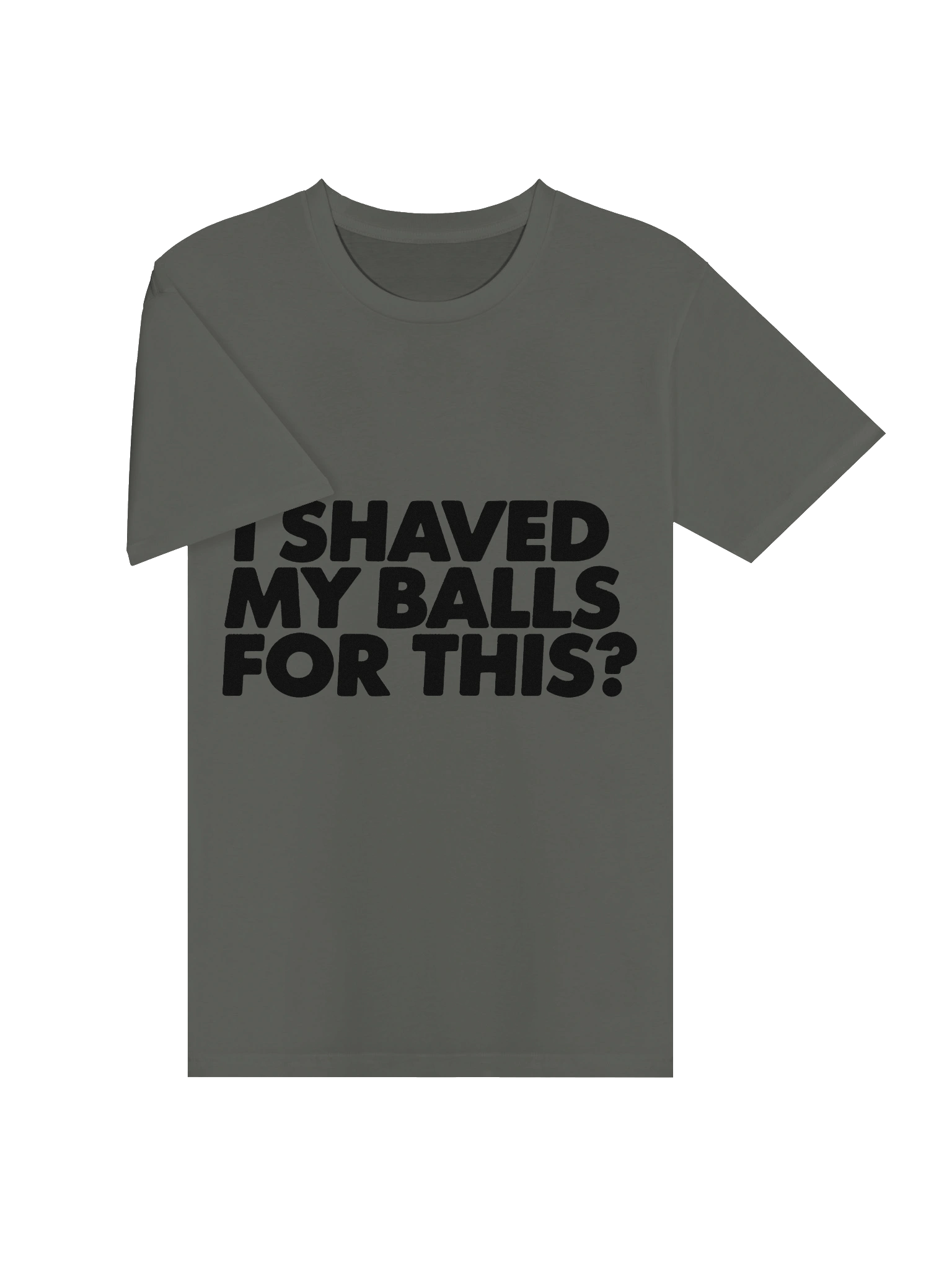 I Shaved My Balls For This? Tee product image (7)