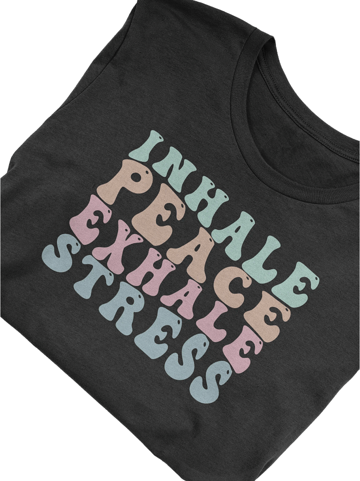 Inhale Peace Exhale Stress - T-Shirt product image (2)