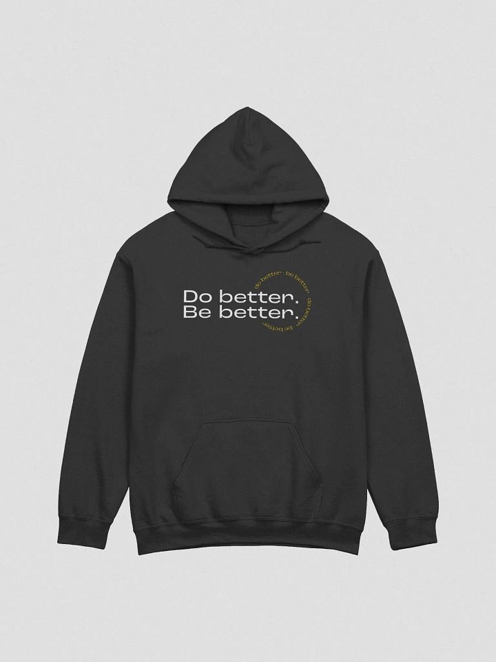 Do better. Be better. Dark Hoodie product image (2)