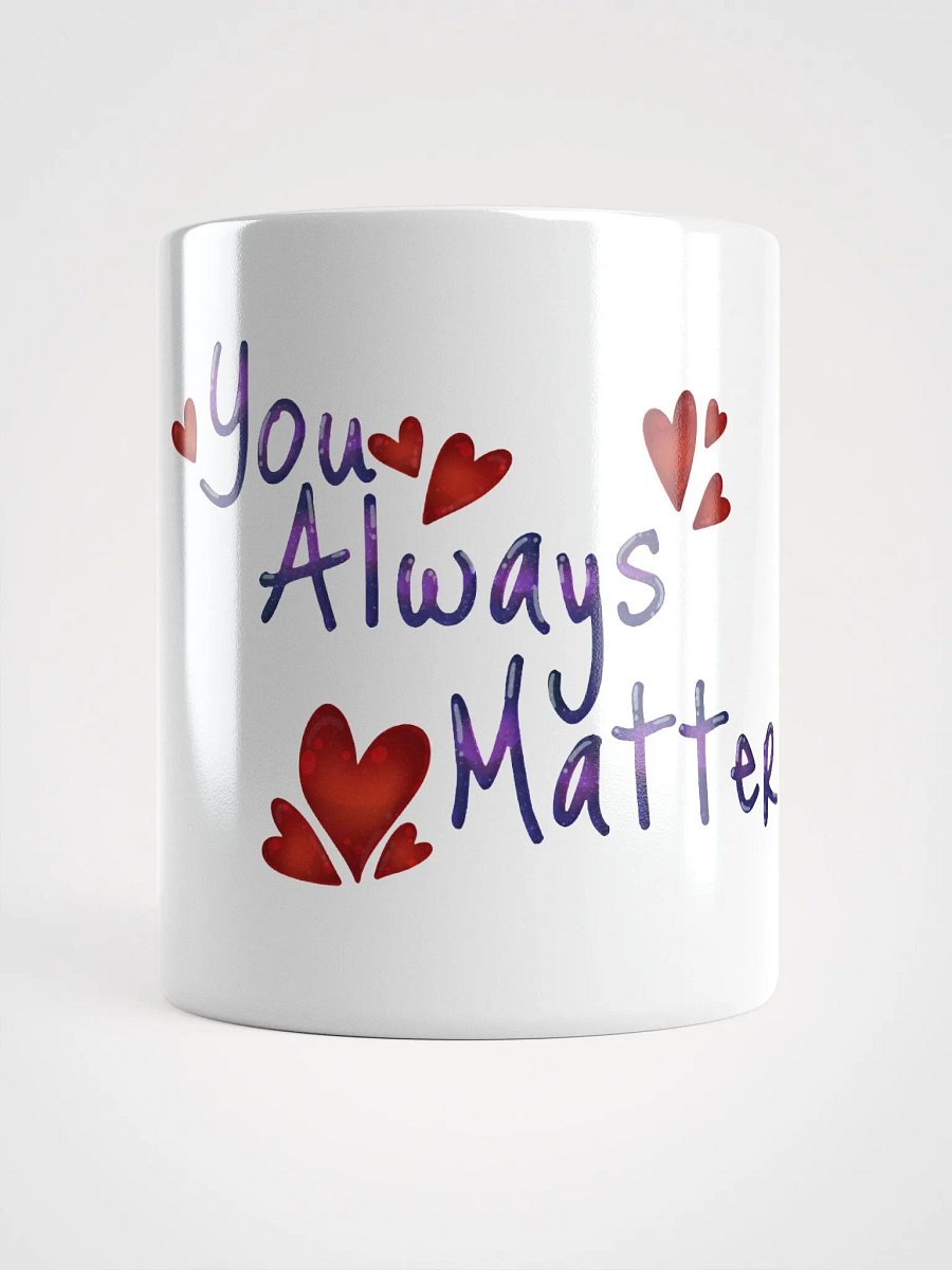 You Always Matter - White Mug product image (15)