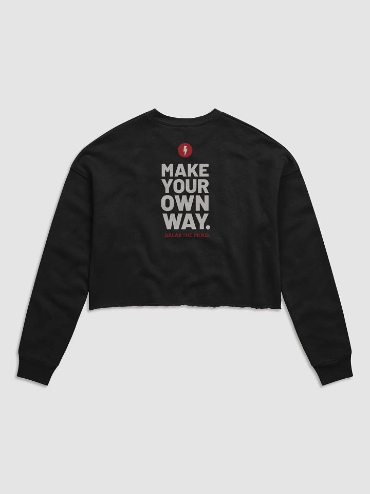 Make Your Own Way - Break the Mold Cropped Hoodie product image (2)