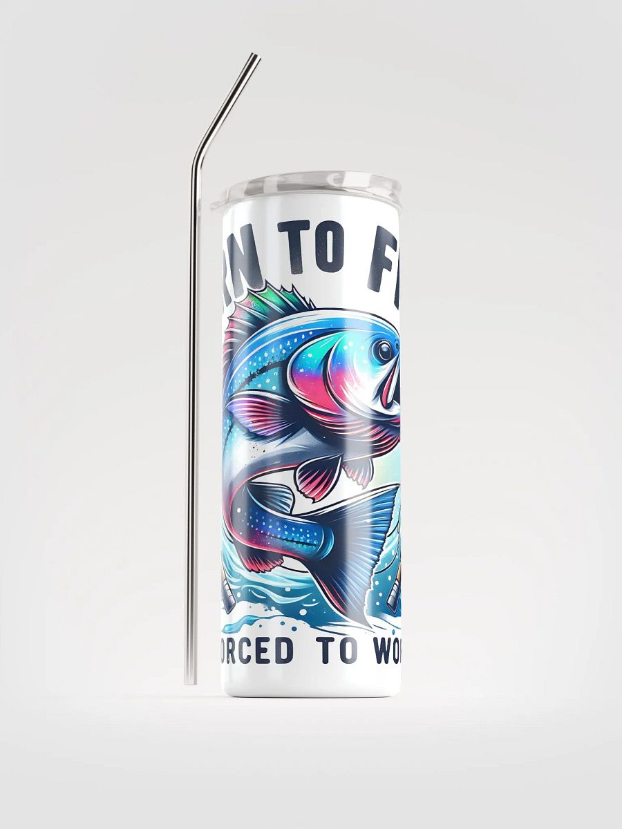 Born To Fish Forced To Work Splashy Fish Stainless Steel Tumbler product image (4)