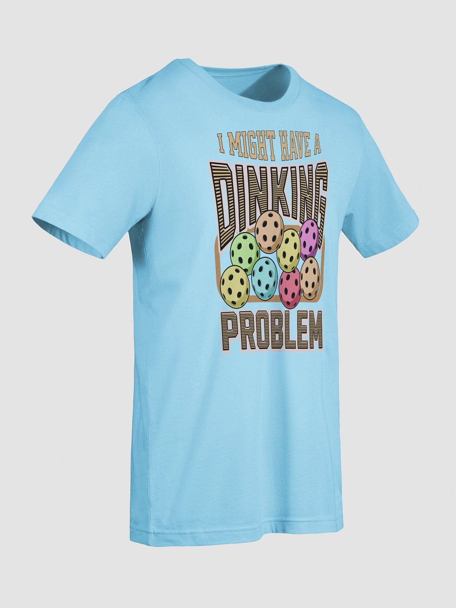 I Might Have A Dinking Problem Pickleball Tee product image (21)