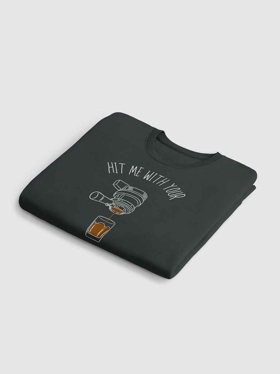 Hit Me With Your Best Shot Sweatshirt product image (11)