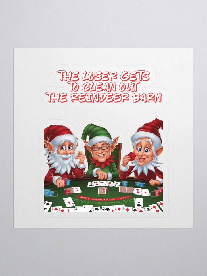 The Loser Gets To Clean Out The Reindeer Barn Sticker product image (1)