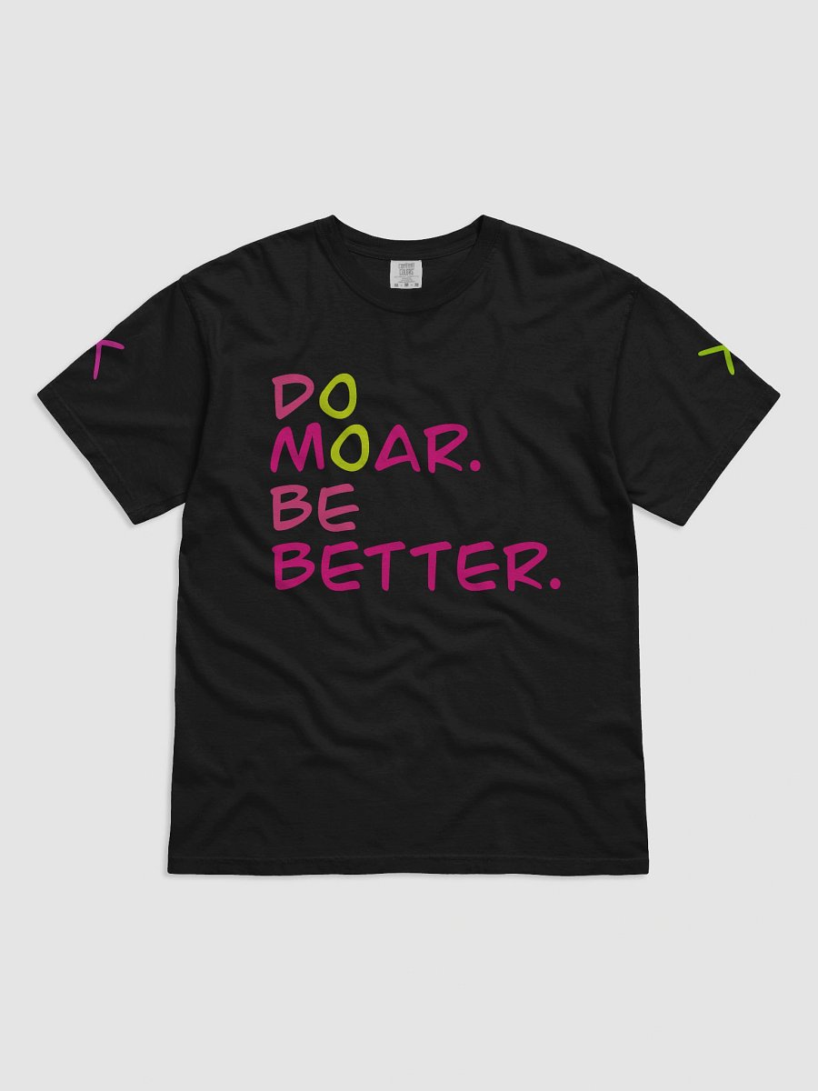 NEW! Do Moar. Be Better T-shirt product image (1)