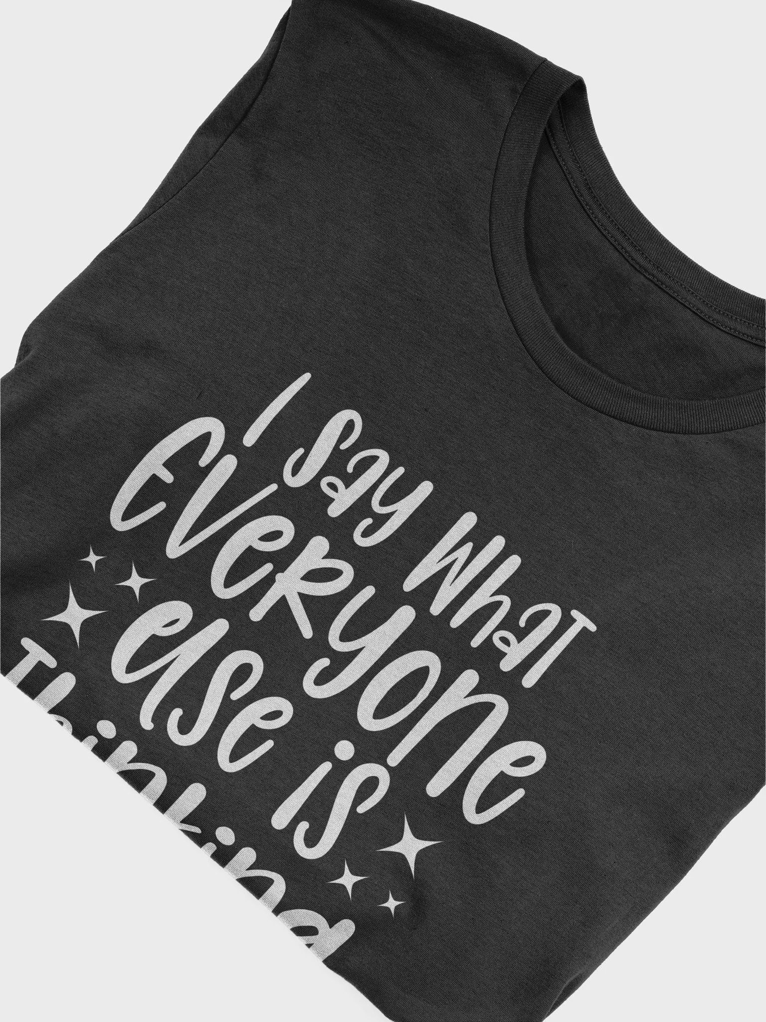 I Say What Everyone Else Is Thinking Women's Black T-Shirt product image (5)