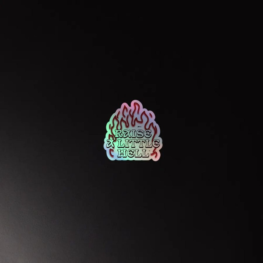 Raise a Little Hell Holographic Sticker product image (4)