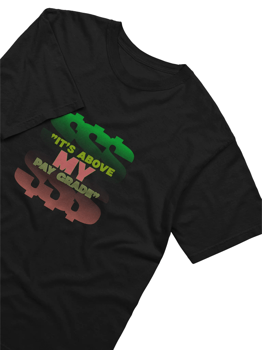 Above My Pay Grade Dollar Sign T-Shirt product image (11)