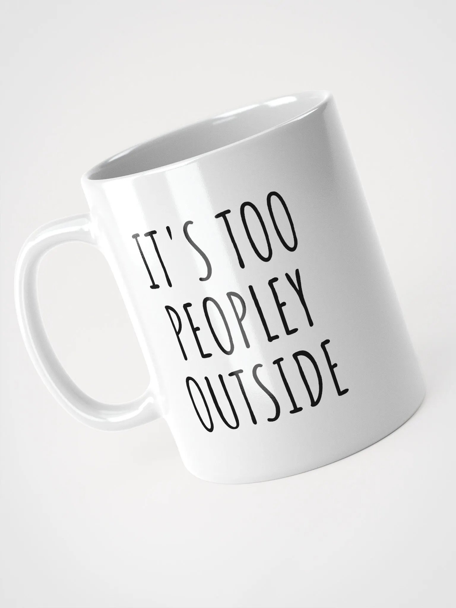IT'S TOO PEOPLEY OUTSIDE Mug product image (7)