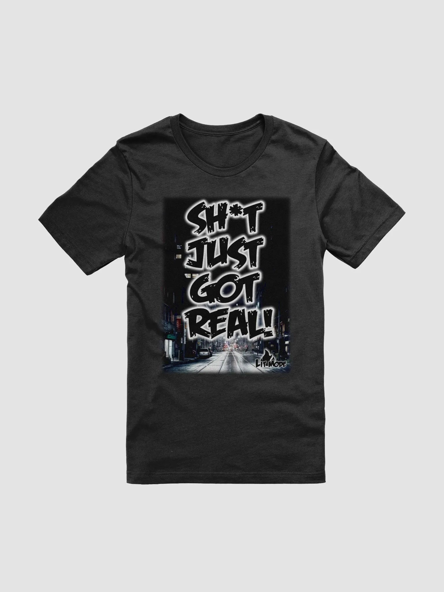 Sh*t Just Got Real T-shirt product image (1)