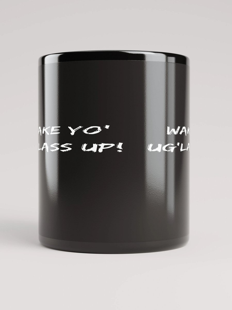 Wake Yo Ug'lass Up! Mug product image (10)
