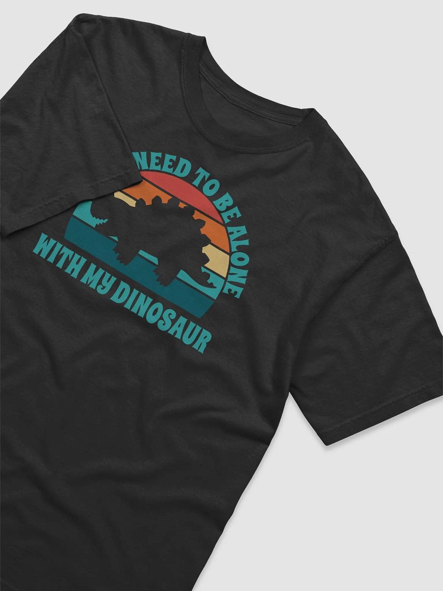 I Just Need To Be Alone with My Dinosaur product image (4)