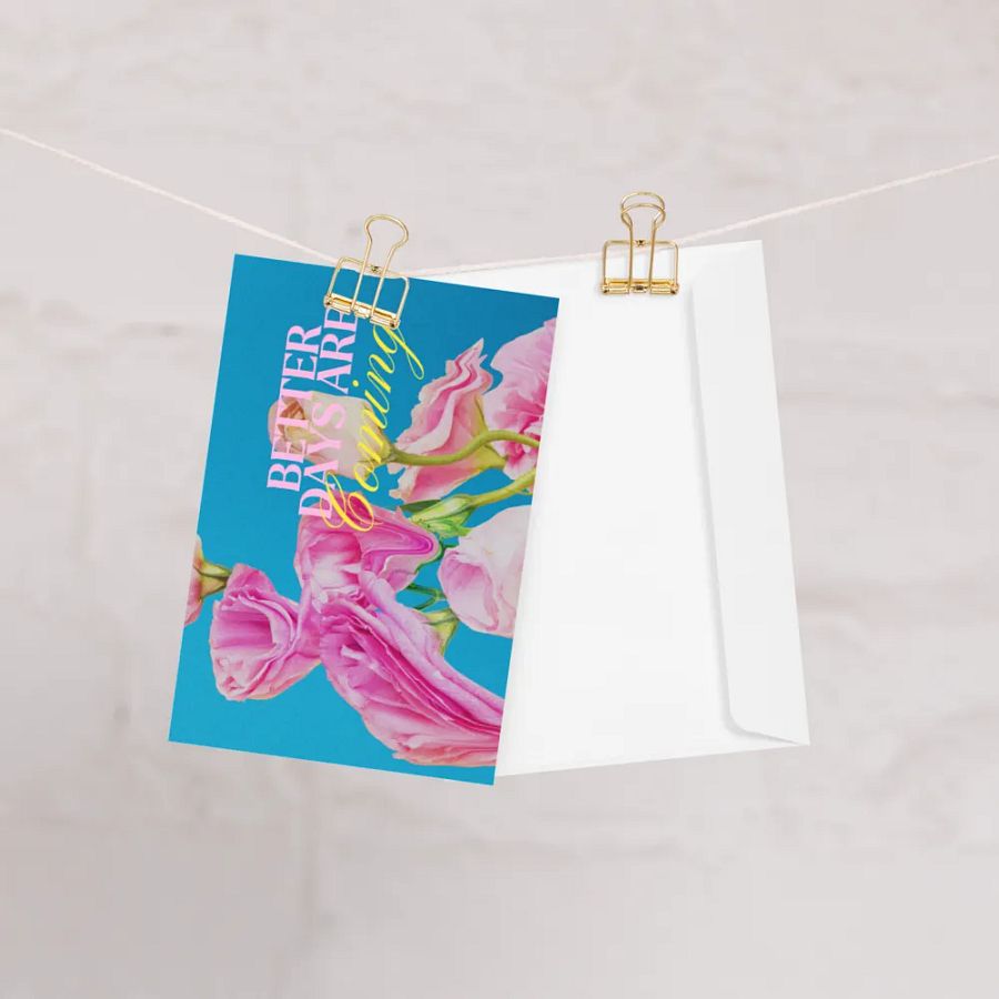 'Better Days Are Coming' Greeting Card product image (1)