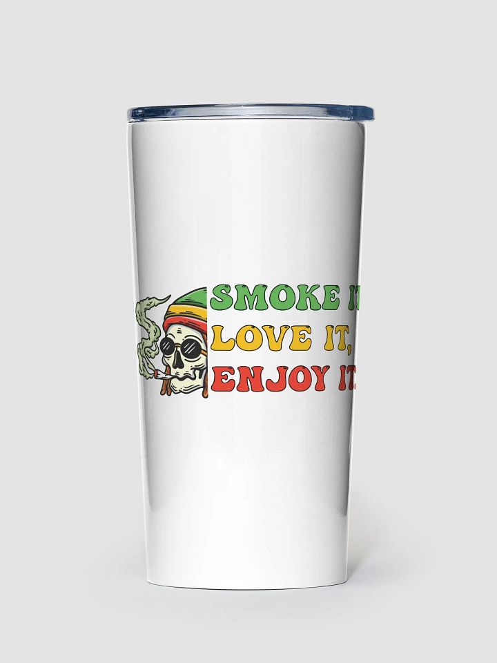 Smoke It, Love It, Enjoy It - Adult Tumbler product image (1)