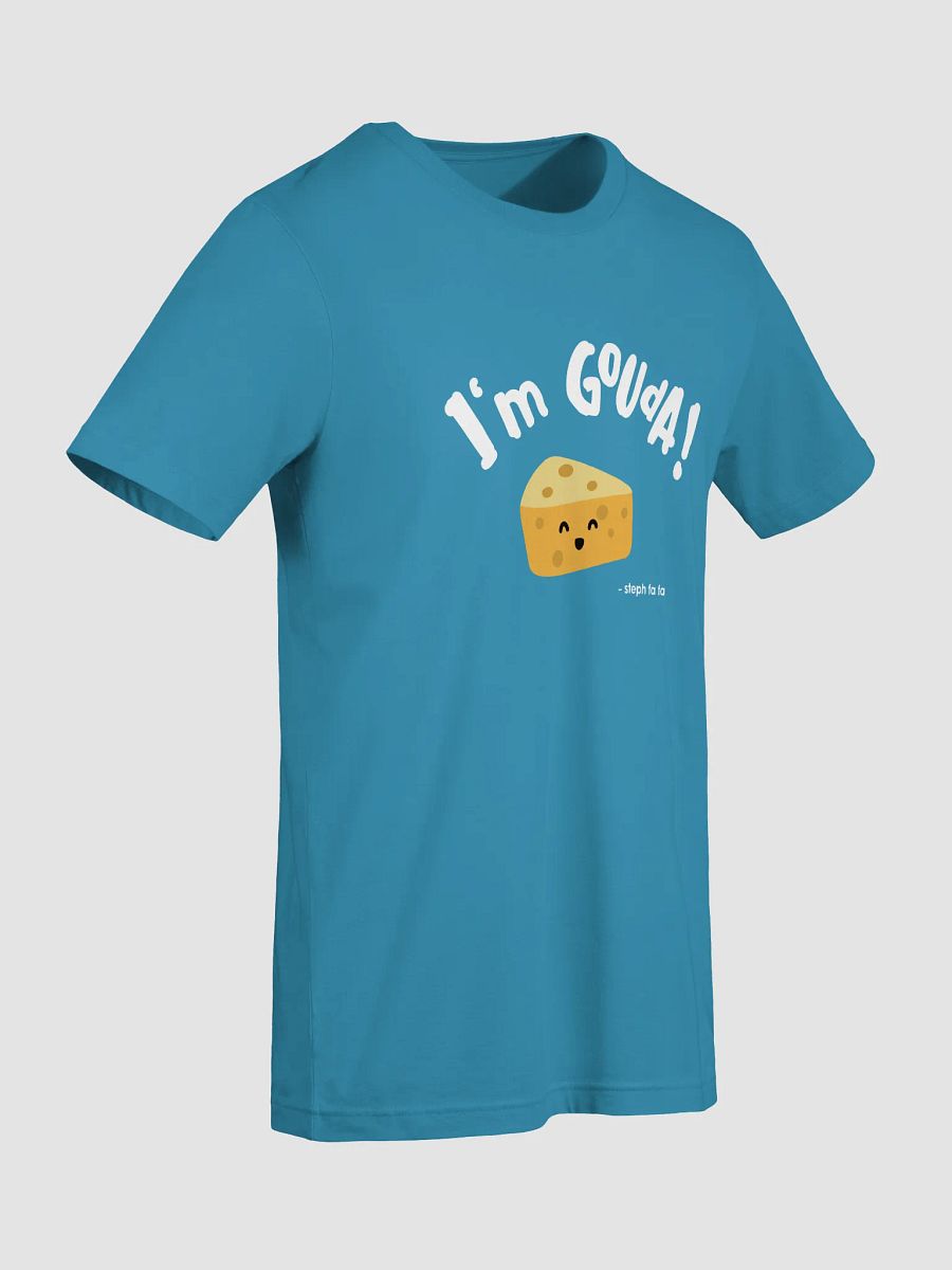 Steph fa fa I'm Gouda! T-Shirt product image (90)