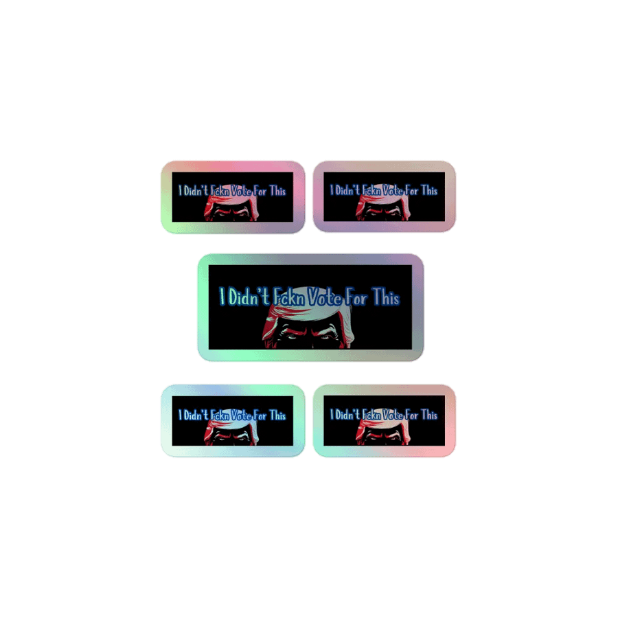 Resistor, I Didn't Fckn Vote for This w/image, NSFW Holo Sticker Pack product image (1)