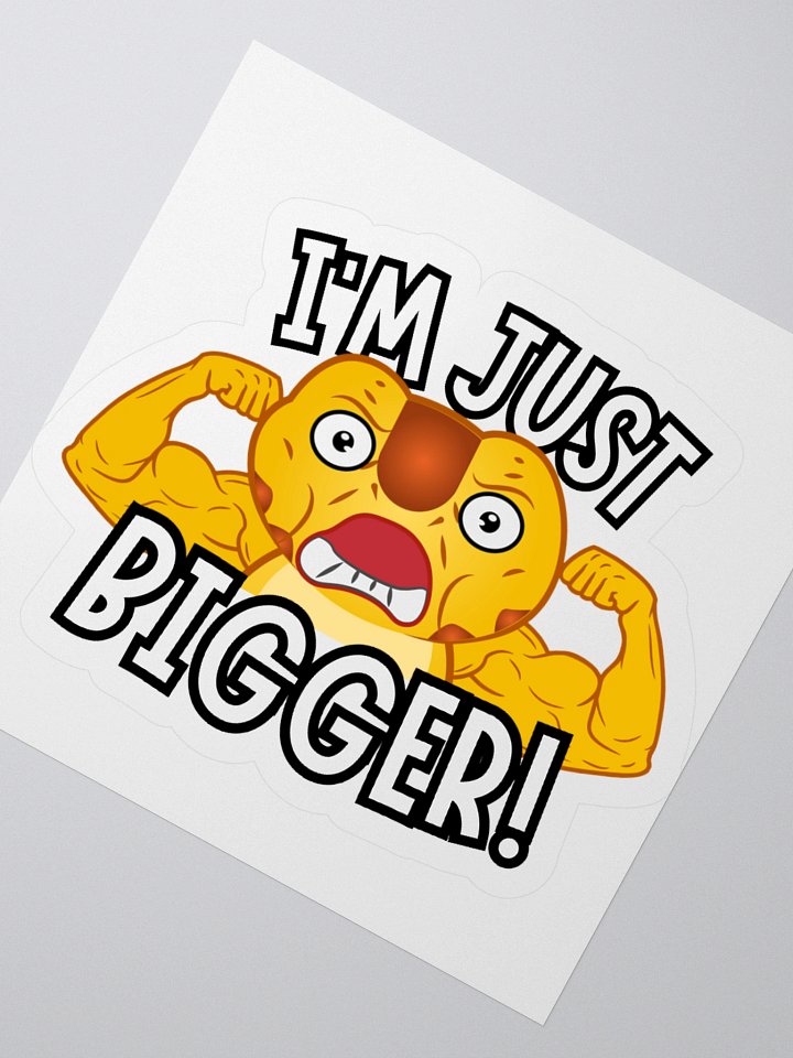 I'M JUST BIGGER! product image (5)
